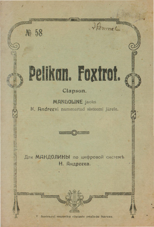 Pelikan : foxtrot : mandoline jaoks N. Andreevi nummertud sisteemi järele = для мандолины по цифровой системе Н. Андреева : no 58