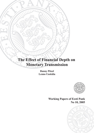The effect of financial depth on monetary transmission (Eesti Panga toimetised / Working Papers of Eesti Pank ; 10)