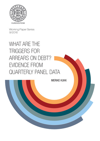 What are the triggers for arrears on debt? Evidence from quarterly panel data ; (Working Paper series / Eesti Pank ; 9/2016)