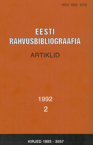 Eesti Rahvusbibliograafia. Artiklid = The Estonian National Bibliography. Articles from serials = Эстонская Национальная Библиография. Статьи ; 2 1992