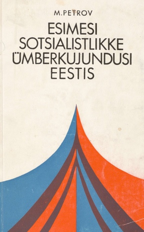 Esimesi sotsialistlikke ümberkujundusi Eestis : oktoober 1917 - veebruar 1918