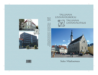 Tallinna Linnavolikogu [&] Tallinna Linnavalitsus 30 