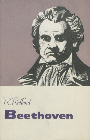 Beethoveni elu : [romaan] (Biograafiline sari ; 1970)