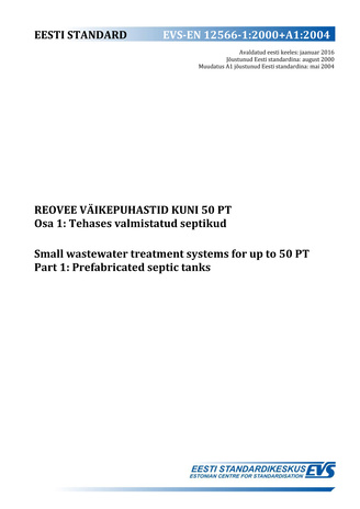 EVS-EN 12566-1:2000+A1:2004 Reovee väikepuhastid kuni 50 PT. Osa 1, Tehases valmistatud septikud = Small wastewater treatment systems for up to 50 PT. Part 1, Prefabricated septic tanks 