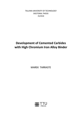 Development of cemented carbides with high chromium iron alloy binder = Kõrge kroomisisaldusega rauasulamsideainega kõvasulamite arendus 