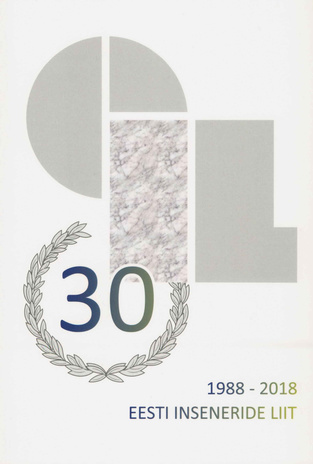 Eesti Inseneride Liit : 30 tegevusaastat : 1988-2018 = Estonian Association of Engineers 
