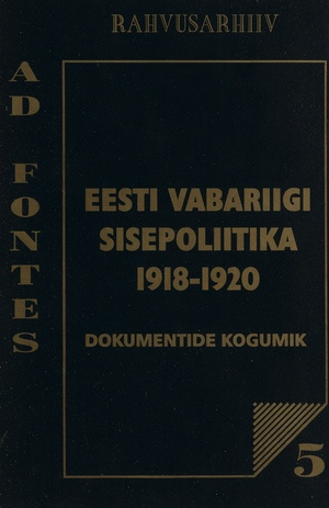 Eesti Vabariigi sisepoliitika 1918-1920 : dokumentide kogumik