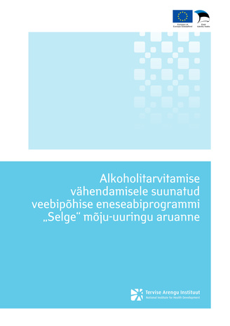 Alkoholitarvitamise vähendamisele suunatud veebipõhise eneseabiprogrammi „Selge“ mõju-uuringu aruanne