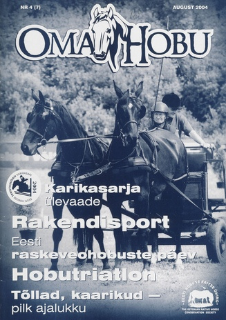 Oma Hobu : ajakiri hobusehuvilisele ; 4 (7) 2004-08