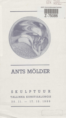 Ants Mölder : skulptuurid : näituse nimestik, Tallinna Kunstisalongis 30.11-17.12.89