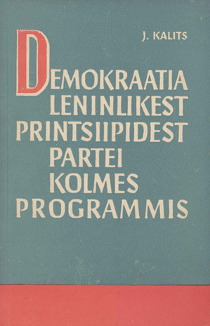 Demokraatia leninlikest printsiipidest partei kolmes programmis 