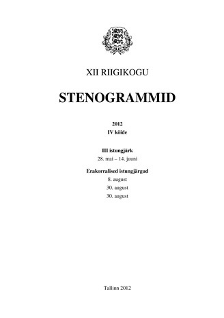 12. Riigikogu stenogrammid 2012 ; 4. kd. (Riigikogu stenogrammid ; 2012)