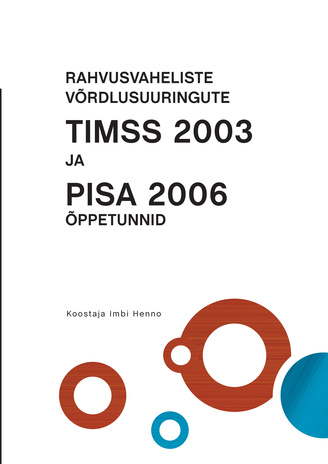Rahvusvaheliste võrdlusuuringute TIMSS 2003 ja PISA 2006 õppetunnid