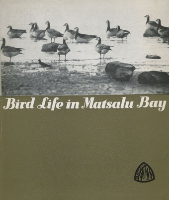 Bird life in Matsalu Bay. A contribution to the third International Meeting on Wildfowl Conservation : Leningrad, September 1968 