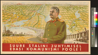 Suure Stalini juhtimisel edasi kommunismi poole!