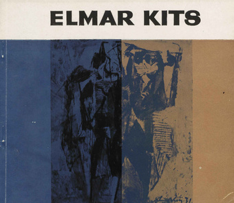 Elmar Kits : näituse kataloog 
