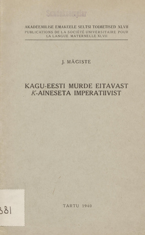 Kagu-Eesti murde eitavast K-aineseta imperatiivist : avec un résumé: L'impératif négatif sans élément K dans le dialecte de L'Estonie du Sud-Est 