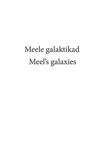 Meele galaktikad = Meel's galaxies 