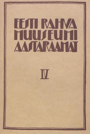Eesti Rahva Muuseumi aastaraamat ; IV 1928