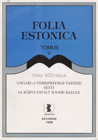 Ungari el-verbiprefiksi vasteid eesti ja kõrvutavalt soome keeles (Folia Estonica ; 5 1998)