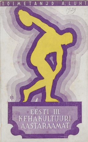 Eesti kehakultuuri aastaraamat ; 3 1929