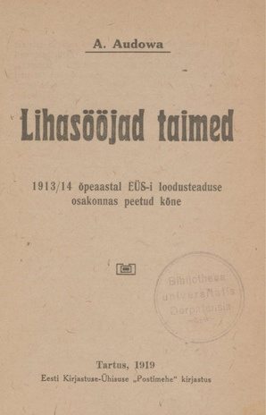 Lihasööjad taimed : 1913/14 õpeaastal EÜS-i loodusteaduse osakonnas peetud kõne
