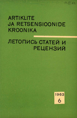 Artiklite ja Retsensioonide Kroonika = Летопись статей и рецензий ; 6 1963-06