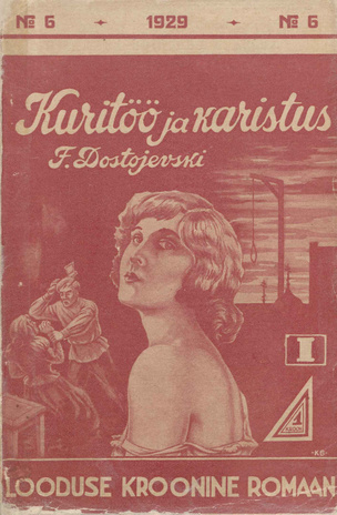 Kuritöö ja karistus : romaan kuues jaos ühes epiloogiga (Looduse kroonine romaan ; 6-8 1929)