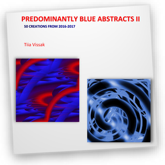 Predominantly blue abstracts II : 50 creations from 2016-2017