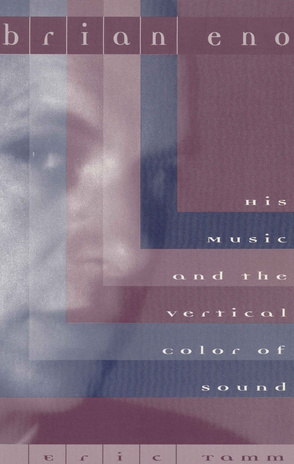 Brian Eno : his music and the vertical color of sound 