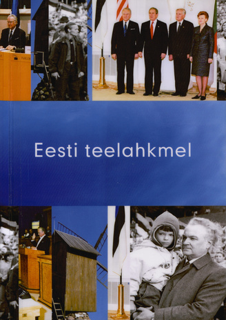 Eesti teelahkmel : Vabariigi Presidendi kõned kommentaaridega 2001-2006 