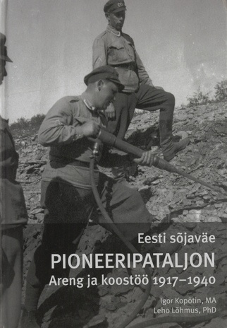 Eesti sõjaväe Pioneeripataljon : areng ja koostöö 1917‒1940
