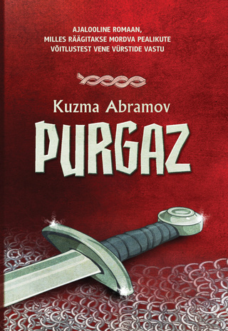 Purgaz : ajalooline romaan, milles räägitakse mordva pealikute võitlustest vene vürstide vastu 