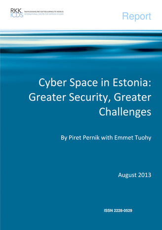 Cyber space in Estonia : greater security, greater challenges