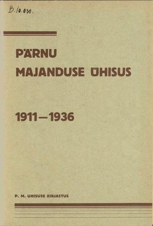 Pärnu Majanduse Ühisus : 1911-1936