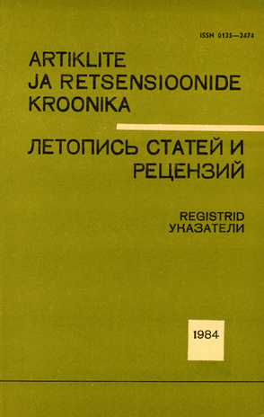 Artiklite ja Retsensioonide Kroonika : registrid = Летопись статей и рецензий : указатели ; 1984