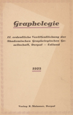 Graphologie : II. ordentliche Veröffentlichung der Akademischen Graphologischen Gesellschaft, Dorpat - Estland