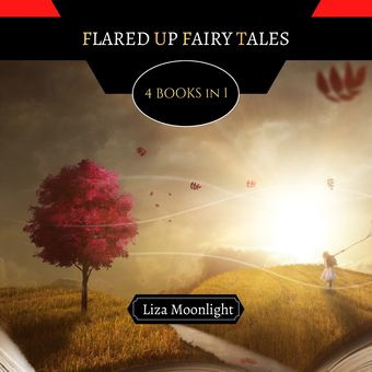 Flared up fairy tales : 4 books in 1 