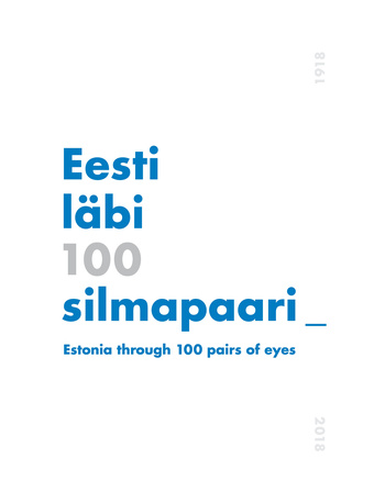 Eesti läbi 100 silmapaari : 1918_2018/100_1 = Estonia through 100 pairs of eyes 