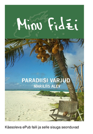 Minu Fidži : paradiisi varjud 