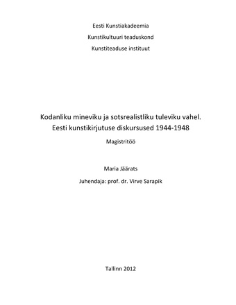 Kodanliku mineviku ja sotsrealistliku tuleviku vahel. Eesti kunstikirjutuse diskursused 1944-1948 : magistritöö 