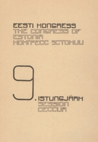 Eesti Kongress : 9. istungjärk = The Congress of Estonia : 9 session = Конгресс Эстонии : 9 сессия