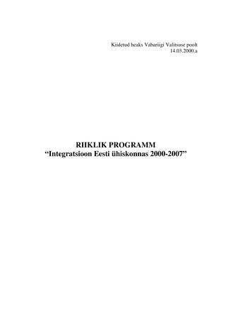 Integratsioon Eesti ühiskonnas 2000-2007 : riiklik programm : kiidetud heaks Vabariigi Valitsuse poolt 14.03.2000