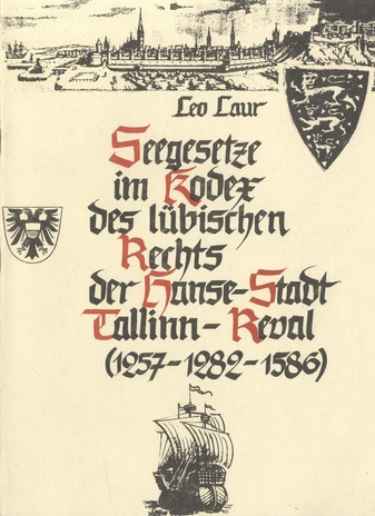 Seegesetze in den Kodexen des Lübischen Rechts der Stadt Tallinn-Reval (1257-1282-1586) 