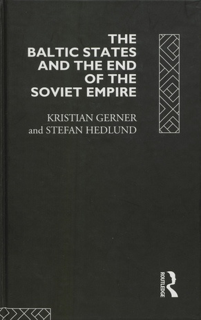 The Baltic States and the end of the Soviet empire 