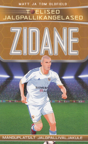 Zidane : mänguplatsilt jalgpalliväljakule 