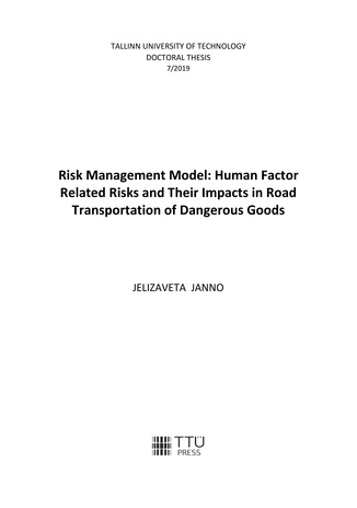 Risk management model: human factor related risks and their impacts in road transportation of dangerous goods = Riskide haldamise mudel: inimteguriga seotud riskid ja nende mõjud ohtlike kaupade autoveol 
