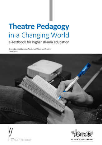 Theatre pedagogy in a changing world : e-textbook for higher drama education 