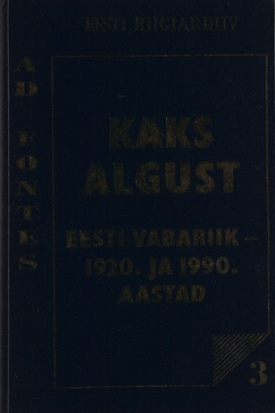 Kaks algust : Eesti Vabariik - 1920. ja 1990. aastad
