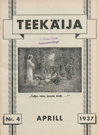Teekäija : Eesti Baptisti Koguduse Ühenduse häälekandja ; 4 1937-04-03